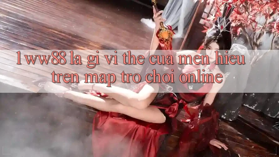 1. WW88 Là Gì? Vị Thế Của Mến Hiệu Trên Map Trò chơi Online