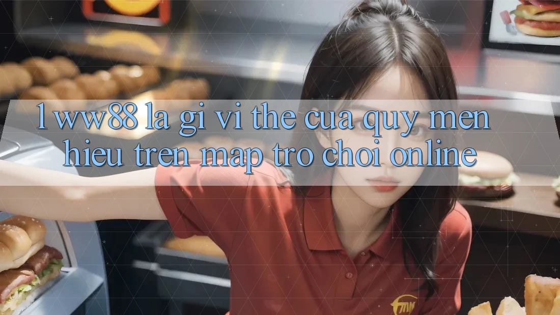 1. WW88 Là Gì? Vị Thế Của Quý mến Hiệu Trên Map Trò chơi Online