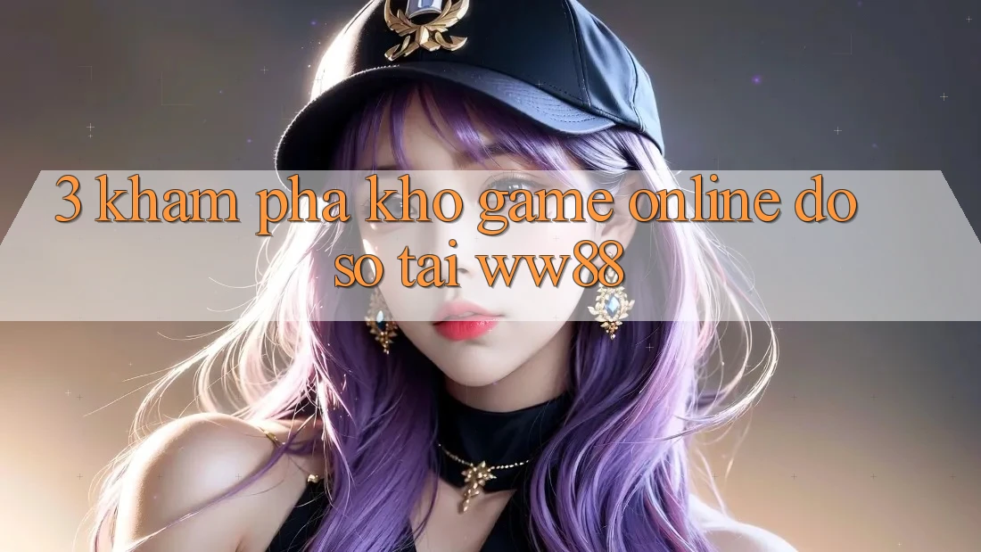 3. Khám Phá Kho Game Online Đồ Sộ Tại WW88
