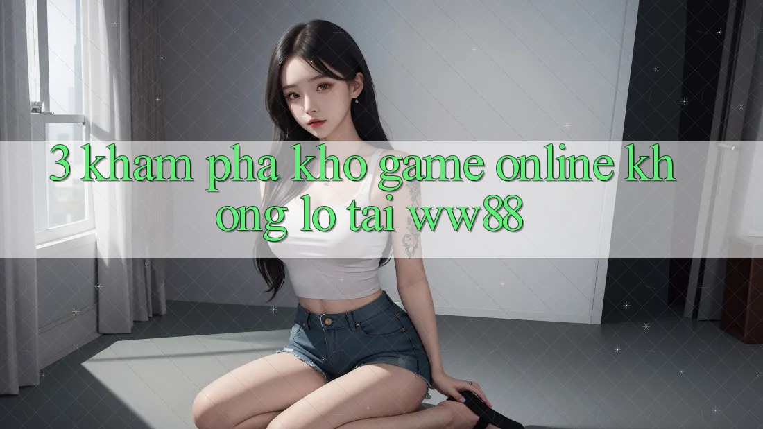3. Khám Phá Kho Game Online Khổng lồ Tại WW88