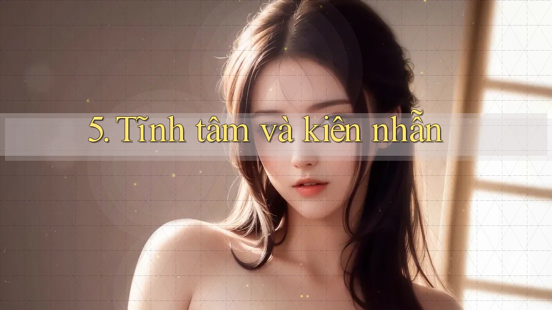 5. Tĩnh tâm và kiên nhẫn
