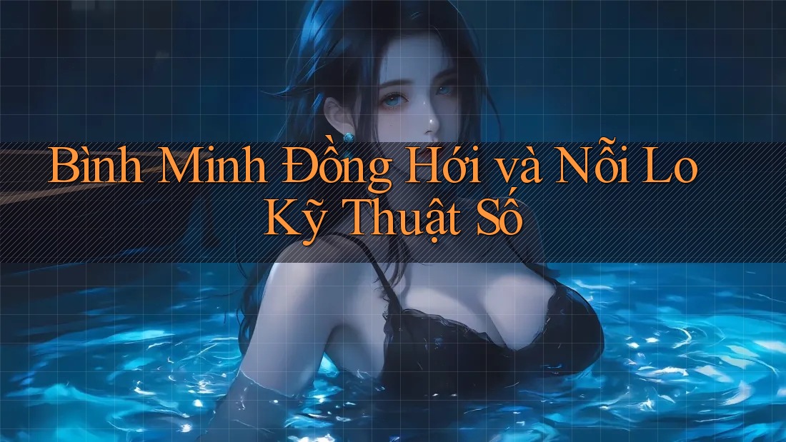 Bình Minh Đồng Hới và Nỗi Lo Kỹ Thuật Số