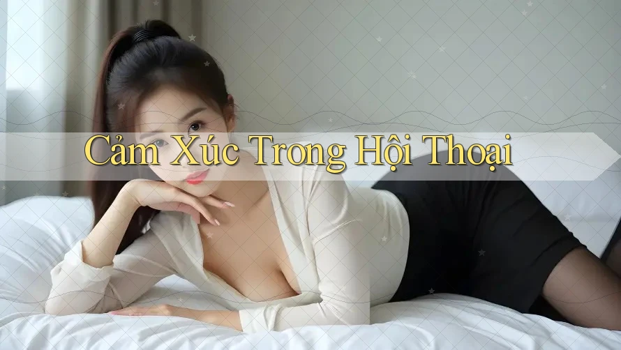 Cảm Xúc Trong Hội Thoại
