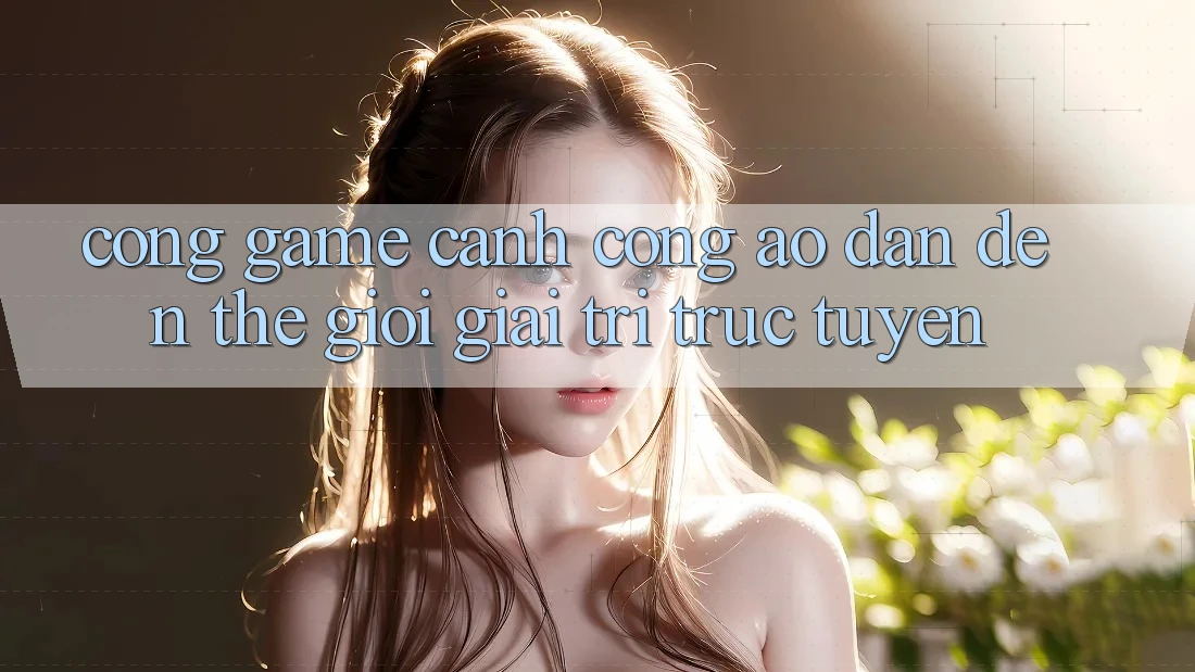 “Cổng Game” – Cánh Cổng Ảo Dẫn Đến Thế Giới Giải Trí Trực Tuyến