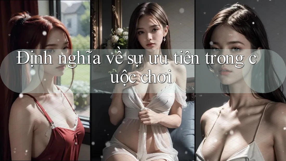 Định nghĩa về sự ưu tiên trong cuộc chơi