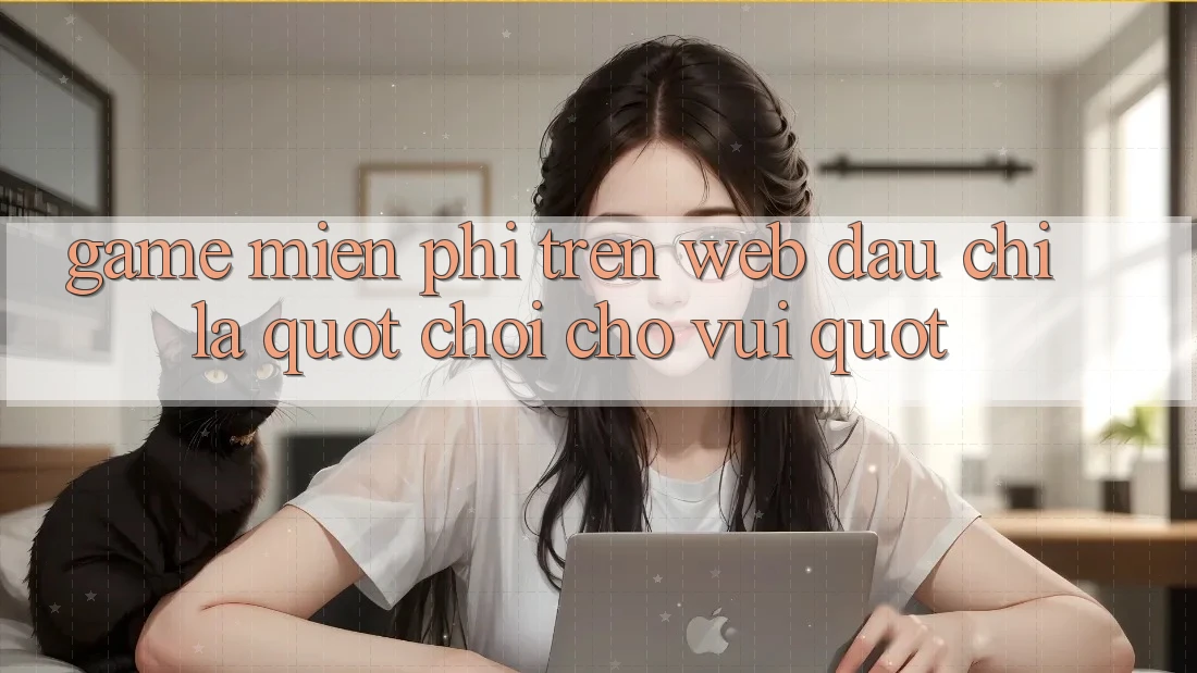 Game Miễn Phí Trên Web: Đâu Chỉ Là " Chơi Cho Vui" ?