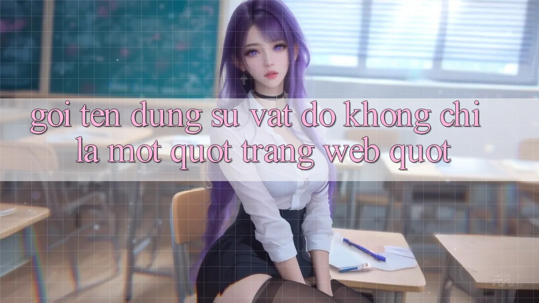 Gọi tên đúng sự vật: Đó không chỉ là một " trang web"