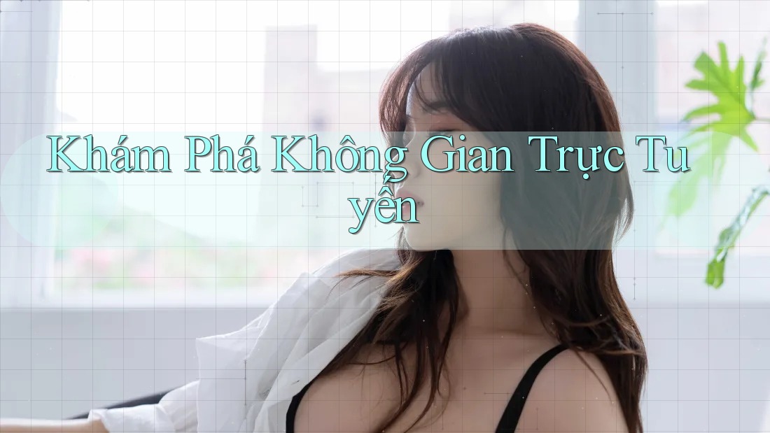 Khám Phá Không Gian Trực Tuyến