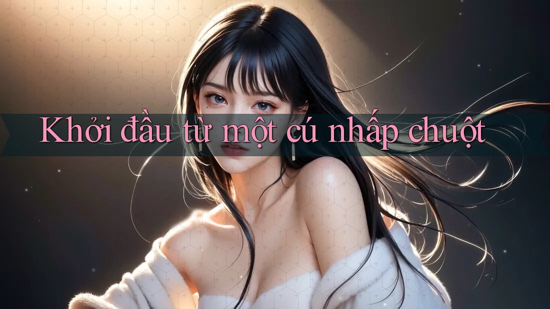 Khởi đầu từ một cú nhấp chuột