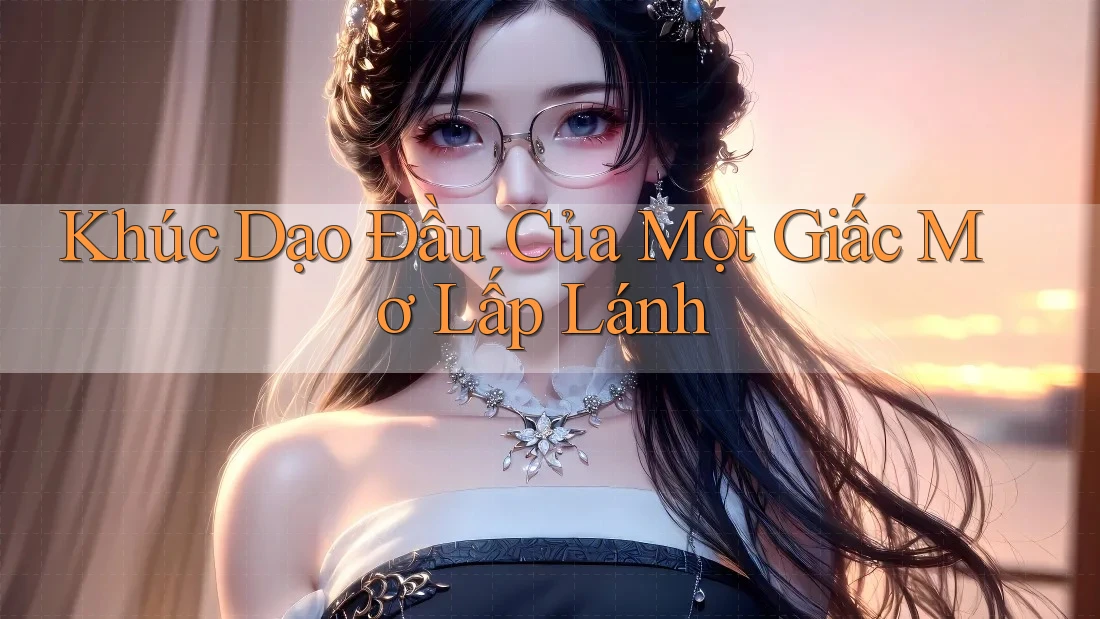 Khúc Dạo Đầu Của Một Giấc Mơ Lấp Lánh
