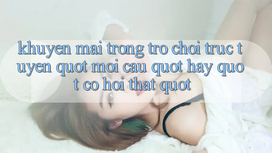 Khuyến Mãi Trong Trò Chơi Trực Tuyến: " Mồi Câu" Hay " Cơ Hội Thật" ?