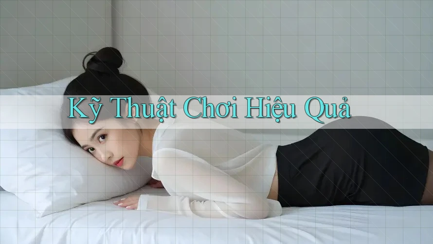 Kỹ Thuật Chơi Hiệu Quả