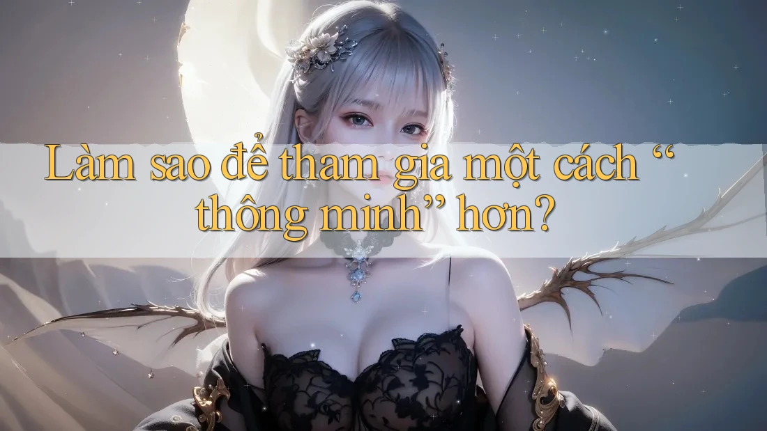 Làm sao để tham gia một cách “thông minh” hơn?