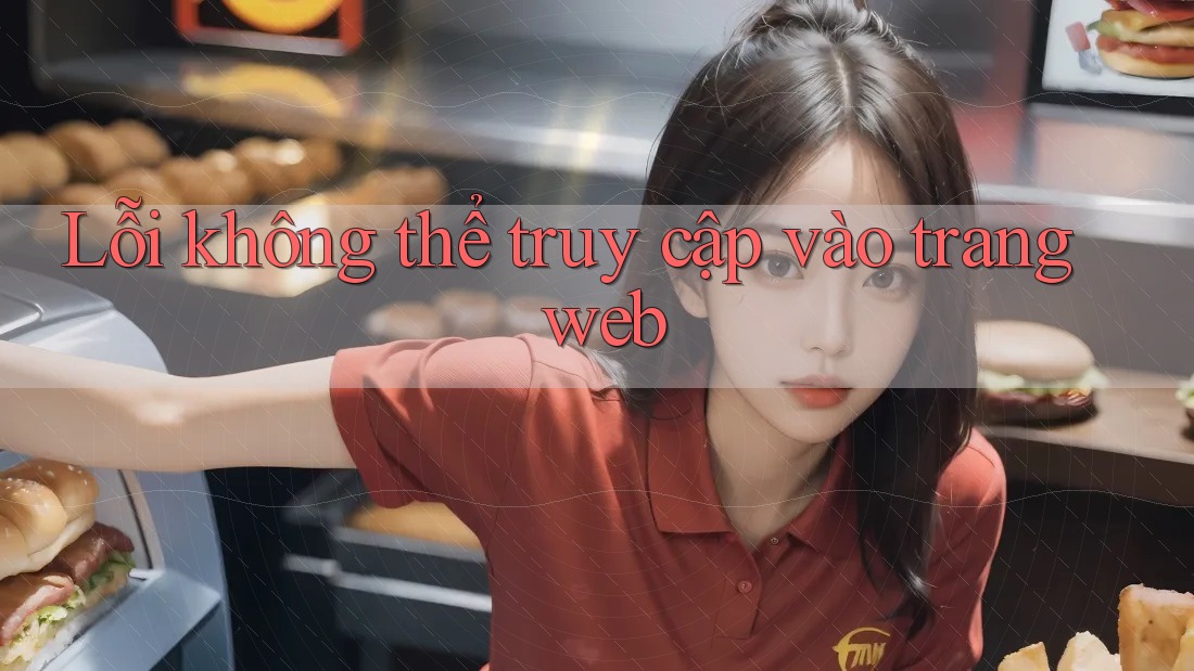 Lỗi không thể truy cập vào trang web