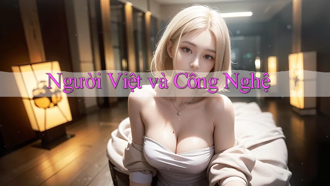 Người Việt và Công Nghệ