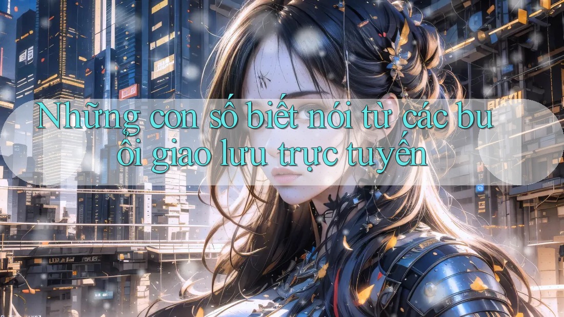 Những con số biết nói từ các buổi giao lưu trực tuyến