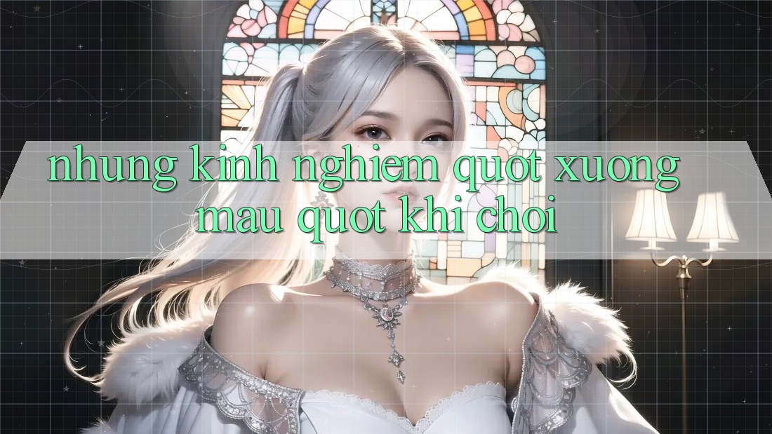 Những Kinh Nghiệm " Xương Máu" Khi Chơi