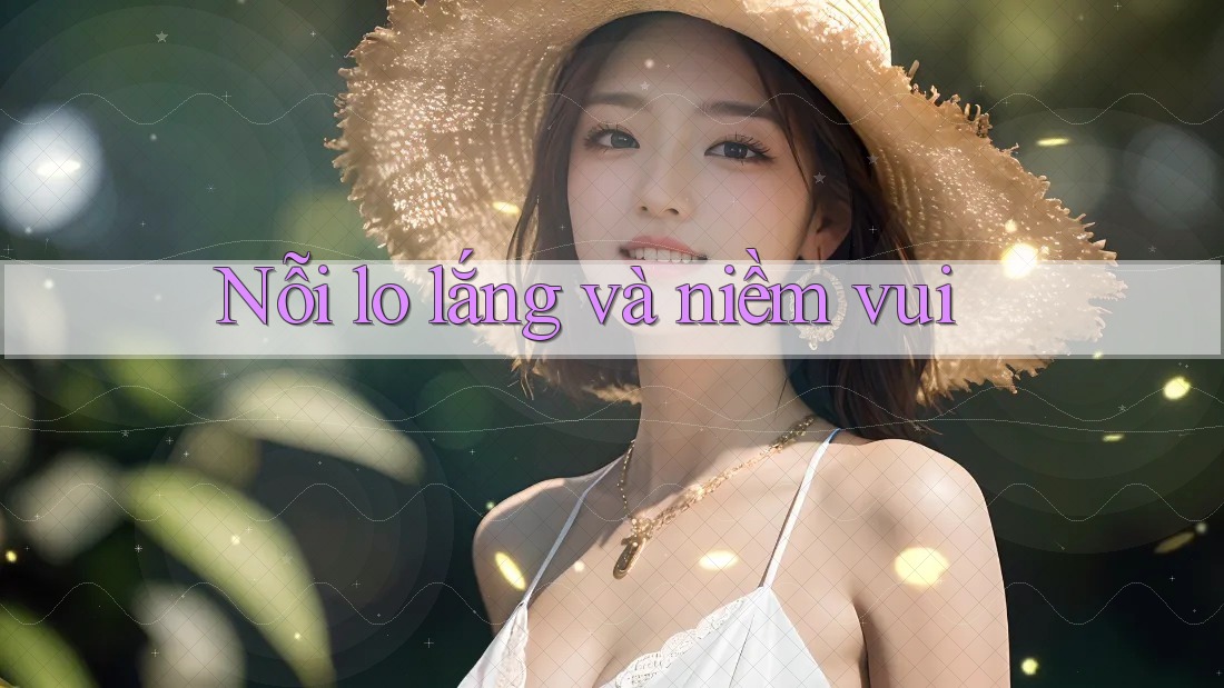 Nỗi lo lắng và niềm vui Nỗi lo lắng và niềm vui