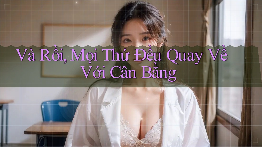 Và Rồi, Mọi Thứ Đều Quay Về Với Cân Bằng