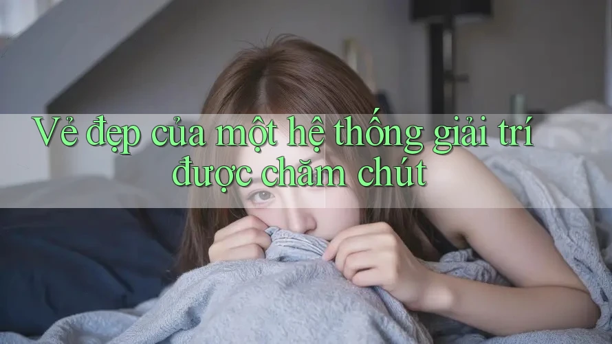 Vẻ đẹp của một hệ thống giải trí được chăm chút