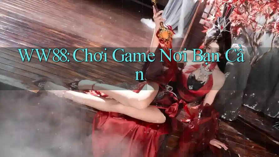 WW88: Chơi Game Nơi Bạn Cần