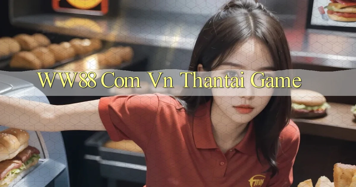 ww88 com vn thantai game