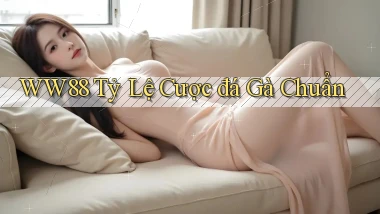 ww88  tỷ lệ cược đá gà chuẩn